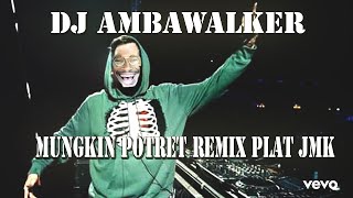 DJ MUNGKIN POTRET JEDAG JEDUG REMIX [PLAT JMK] BY MASKHAT