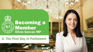 Becoming a Member: 3. The First Day in Parliament - Olivia Savvas MP