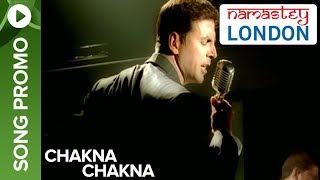 Chakna Chakna (Remix Promo) | Namastey London | Akshay Kumar & Katrina Kaif