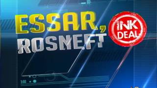 Essar, Rosneft Deal: Prashant Ruia Exclusive Seg 1