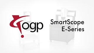 OGP SmartScope E-Series Product Explainer Video