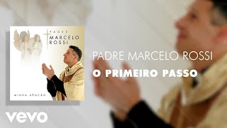 Padre Marcelo Rossi - O Primeiro Passo (Áudio Oficial)