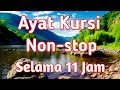 Bacaan AYAT KURSI Merdu 11 Jam Non-stop Penjaga Saat Tidur & Pengusir Setan