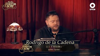 Luz Y Sombra / Escandalo / El Despertar - Rodrigo de la Cadena - Noche, Boleros y Son