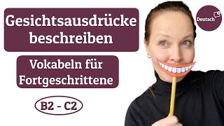 Gesichtsausdrücke: Vokabeln für Fortgeschrittene (Deutsch B2 - C2)