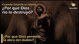 ¿Por qué Dios no destruye al diablo?