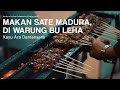 Makan Sate Madura di Warung Bu Leha, Ara Damansara, Malaysia! Berburu Kuliner Indonesia di Malaysia