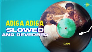Adiga Adiga - Slowed And Reverbed | Ninnu Kori | Gopi Sunder | Sid Sriram | V1shwa