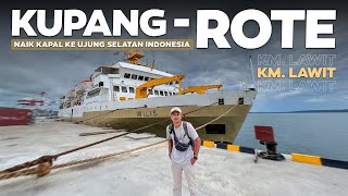 NAIK KAPAL KE UJUNG SELATAN INDONESIA | Trip Km Wilis Kupang - Rote .