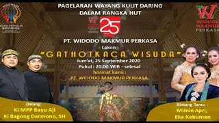 Pagelaran Wayang Kulit Daring Dalam Rangka HUT 25 PT. Widodo Makmur Perkasa Lakon Gathotkaca Wisuda