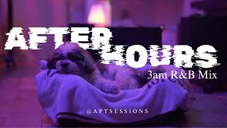 After Hours | 3am R\u0026B Mix Ft. SZA, 6LACK, Brent Faiyaz