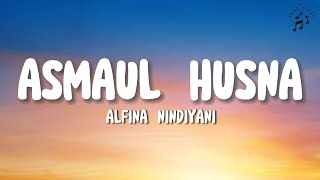 ASMAUL HUSNA (99 NAMA ALLAH) - ALFINA NINDIYANI (LYRICS VIDEO)