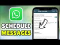 How To Schedule Messages On WhatsApp - Full Tutorial (iPhone iOS/Android)