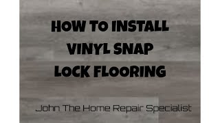 How to Install Vinyl Snap Lock Flooring