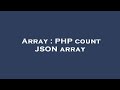 Array : PHP count JSON array