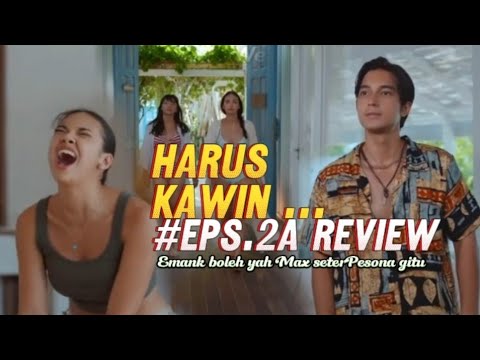 Satu Kata Buat Haico Seksi 🖤 HARUS KAWIN Episode 2A_ Review Series ...