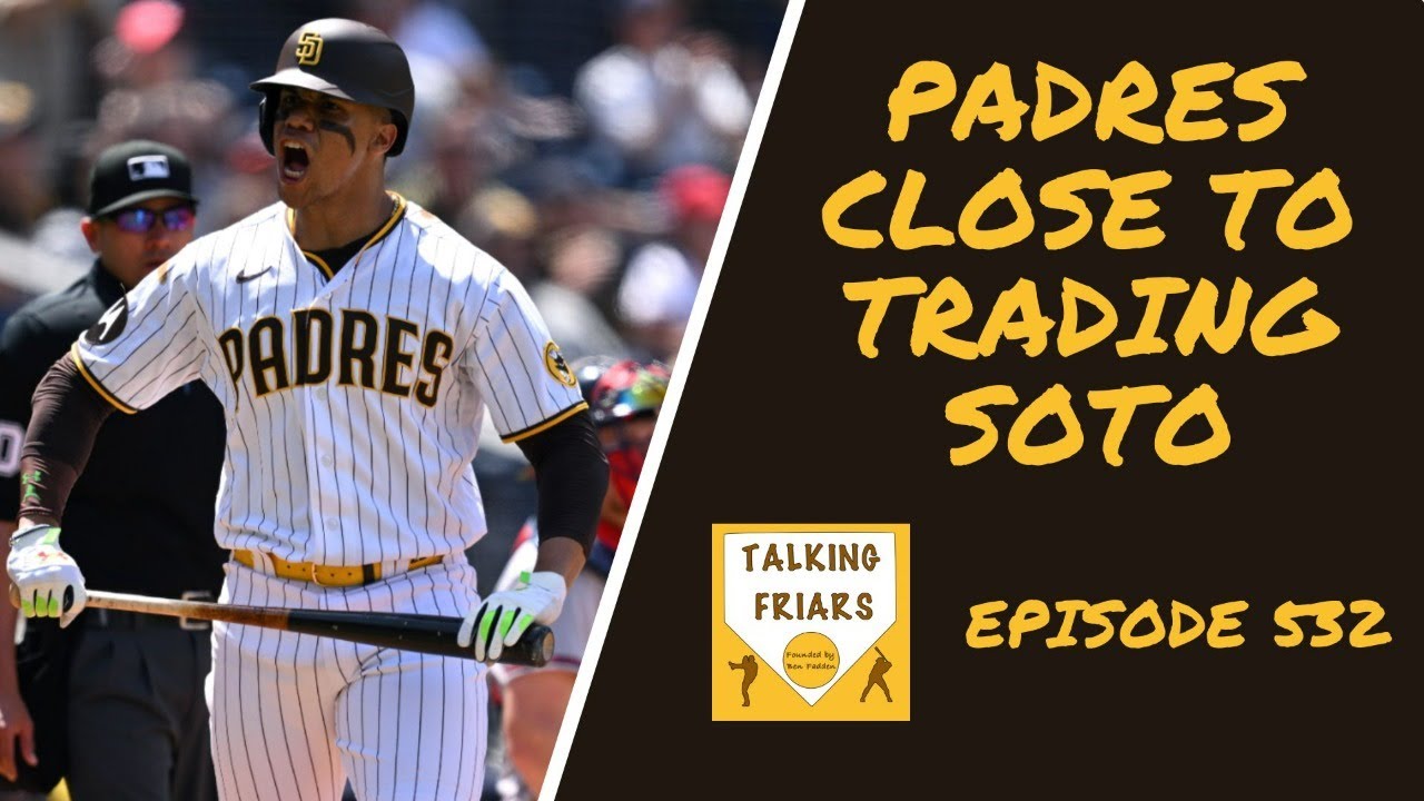 Padres "close" To Trading Juan Soto To Yankees | 532 - YouTube