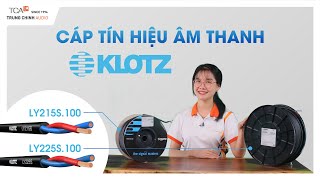 CÁP ÂM THANH KLOTZ LY215S, LY225S MADE IN GERMANY