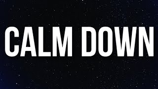 Rema, Selena Gomez - Calm Down (Lyrics) "Another banger Baby, calm down, calm down"