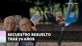 ¡Un niño secuestrado en 1951 fue encontrado vivo 70 años después!