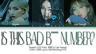Soyeon (소연) - 'Is This Bad B****** Number?' (Feat. BIBI & Lee Youngji) Lyrics [C
