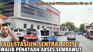 LAHAN KAI MANGGARAI Sebenarnya 30 Ha !! Rencana STASIUN SENTRAL 2025 &  STERILISASI JALUR REL KERETA