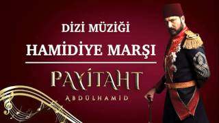 Payitaht Abdülhamid - Hamidiye Marşı 15DK