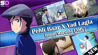 Pehli Baar X Yad Lagla | Anime Music Video | Ajay-Atul | Sairat | Hindi-Marathi Amv | Sonal Digital