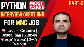 Python Interview Questions: Iterator, Generator, Decorator, map, reduce, lambda, Methods, *args