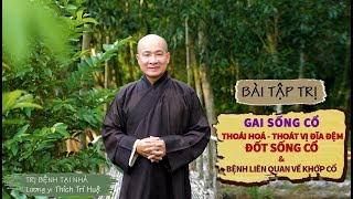 Trị GAI SỐNG CỔ - THOÁT VỊ-THOÁI HOÁ ĐỐT SỐNG CỔ - ĐAU VAI GÁY - KHỚP CỔ || Lương Y ĐĐ.THÍCH TRÍ HUỆ