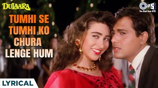 Tumhi Se Tumhi Ko Chura Lenge Hum Lyrical |Dulaara|Govinda, Karishma Kapoor |Kumar Sanu, Alka Yagnik