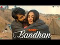 Bandhan | Vanvaas | Nana P, Utkarsh S, Simratt K | Mithoon, Vishal Mishra, Palak Muchhal, Sayeed Q