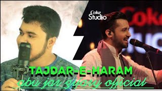 Coke Studio song Tajdar-e-Haram new islamic song Abu Jar Gifary official