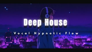 Deep House – Vocal Hypnotic Flow 🌌 | Velvet Motion II