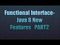 Functional Interface-Java 8 New Features_PART2