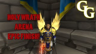 AMAZING HOLY WRATH ARENA FINISH (WoW LEGION 7.0)