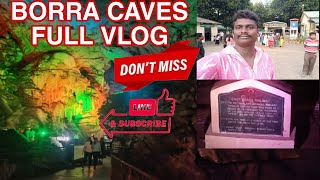 Borra Caves Vlog (బొర్రా గుహలు ) day-3 | araku trip | araku full tour|  andhra ooty