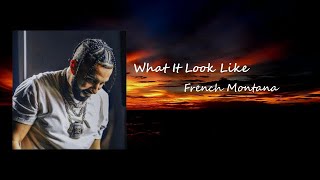 French Montana - What It Look Like lyrics