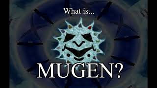 What is MUGEN?