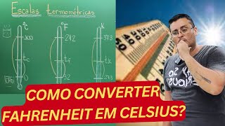 ESCALAS TERMOMÉTRICAS - Aprenda a fazer a conversão de unidades