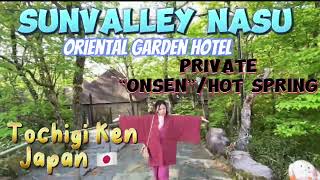 Japanese Traditional Onsen “HotSpring”SUN VALLEY NASU