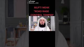 MUFTI MENK  - ROAD RAGE YOU NEED TO CONTROL YOUR TEMPER  - SHORTS ISLAMIC REMINDER