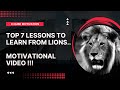 Top 7 Lessons to learn from Lion 🦁 Lion Mentality | Motivation 2023