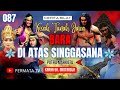 BARA DIATAS SINGGASANA 087, CERITA SILAT, KISAH JAWA, KISAH NUSANTARA, CERITA RAKYAT, STORYTELLING