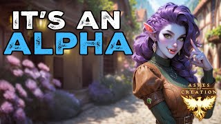 "It's Just an Alpha" | Ashes of Creation