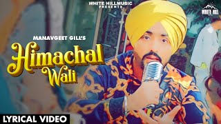 New Punjabi Songs 2022 : HIMACHAL WALI | Manavgeet Gill | Hakeem | Latest Punjabi Song 2022