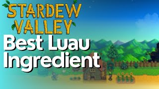 Best Luau Ingredient in Stardew Valley