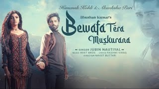 Bewafa tera muskurana🔥 | New Bollywood song 2021 | Meet Bros Ft. | Jubin Nautiyal | Hits India