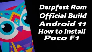 Poco F1 | Official Derpfest Android 11 Rom | How to Install