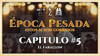 Epoca Pesada Show (Capitulo #5 Recordando El Farallón)